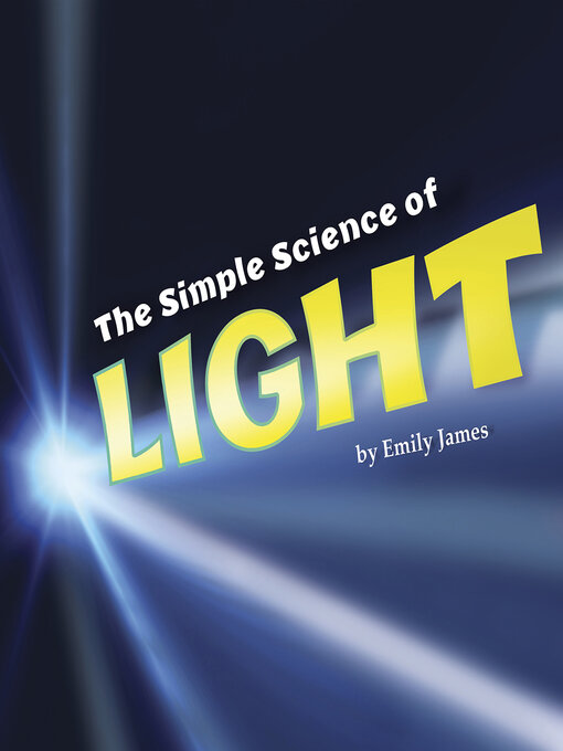 Title details for The Simple Science of Light by Emily James - Available